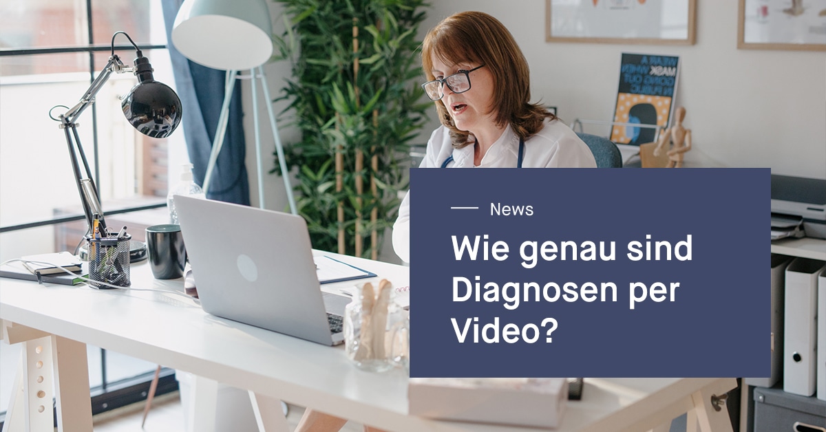 Wie genau sind Diagnosen per Video