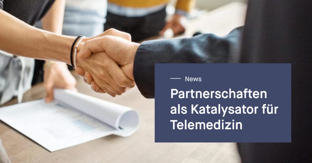 Partnerschaften als Katalysator für Telemedizin